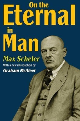 Scheler, M: On the Eternal in Man