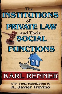 Renner, K: The Institutions of Private Law and Their Social