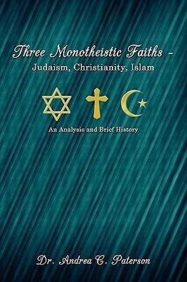 Three Monotheistic Faiths - Judaism, Christianity, Islam