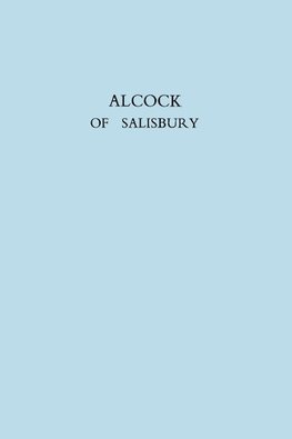 Alcock of Salisbury. [Sir Walter Galpin Alcock, 1861-1947, Organist of Salisbury Cathedral]. (Facsimile reprint)