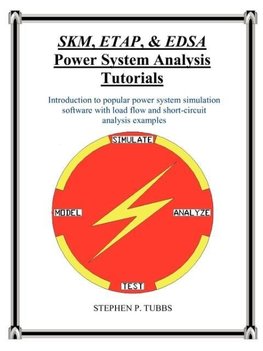 SKM, ETAP, & EDSA Power System Analysis Tutorials