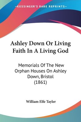 Ashley Down Or Living Faith In A Living God