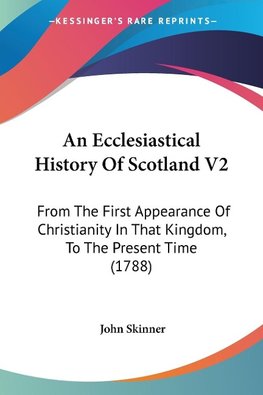 An Ecclesiastical History Of Scotland V2