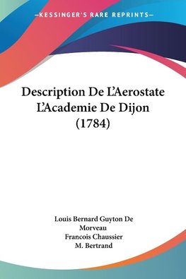 Description De L'Aerostate L'Academie De Dijon (1784)