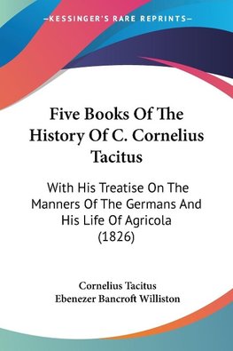 Five Books Of The History Of C. Cornelius Tacitus