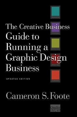 Foote, C: Creative Business Guide to Running a Graphic Desig