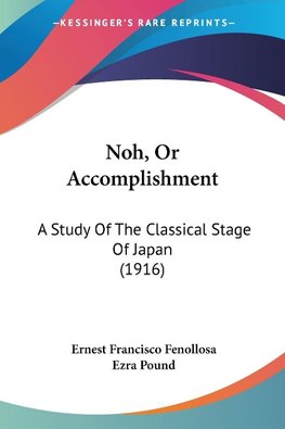 Noh, Or Accomplishment