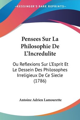 Pensees Sur La Philosophie De L'Incredulite