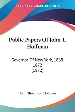 Public Papers Of John T. Hoffman