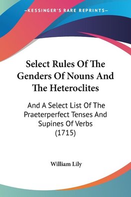 Select Rules Of The Genders Of Nouns And The Heteroclites