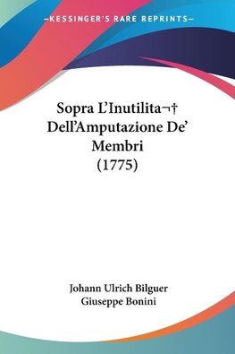 Sopra L'Inutilita Dell'Amputazione De' Membri (1775)