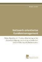 Netzwerk-orientiertes Kundenmanagement