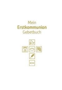 Mein Erstkommunion-Gebetbuch. Sonderausgabe