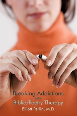 Breaking Addictions with Biblio/Poetry Therapy