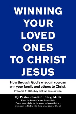 Winning Your Loved Ones (& Others) to Christ