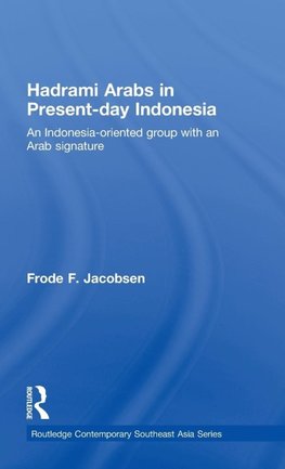 Jacobsen, F: Hadrami Arabs in Present-day Indonesia