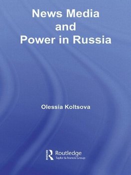 Koltsova, O: News Media and Power in Russia