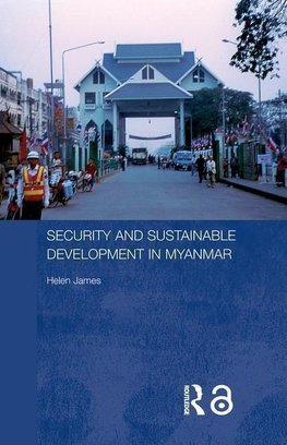 James, H: Security and Sustainable Development in Myanmar