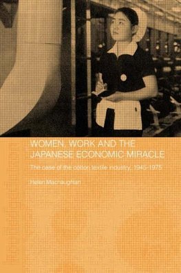 Macnaughtan, H: Women, Work and the Japanese Economic Miracl