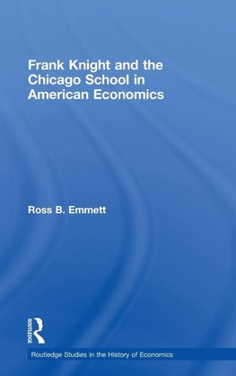 Emmett, R: Frank Knight and the Chicago School in American E