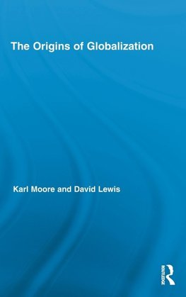 Moore, K: The Origins of Globalization