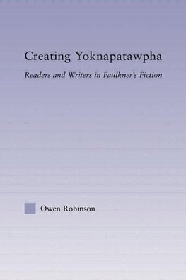 Robinson, O: Creating Yoknapatawpha