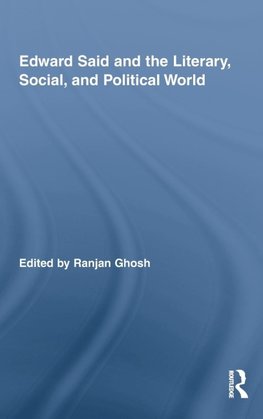 Ghosh, R: Edward Said and the Literary, Social, and Politica