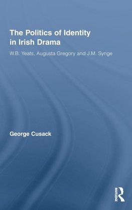 Cusack, G: Politics of Identity in Irish Drama