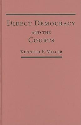 Miller, K: Direct Democracy and the Courts