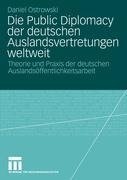 Die Public Diplomacy der deutschen Auslandsvertretungen weltweit