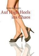 Auf High Heels ins Chaos