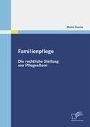 Familienpflege - Die rechtliche Stellung von Pflegeeltern