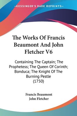 The Works Of Francis Beaumont And John Fletcher V6