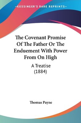 The Covenant Promise Of The Father Or The Enduement With Power From On High