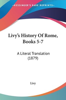 Livy's History Of Rome, Books 5-7