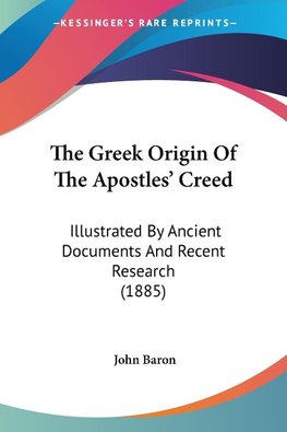 The Greek Origin Of The Apostles' Creed