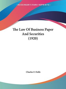 The Law Of Business Paper And Securities (1920)