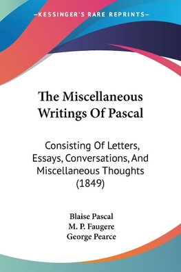 The Miscellaneous Writings Of Pascal