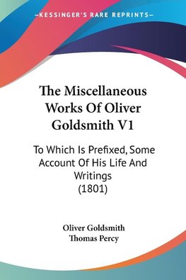 The Miscellaneous Works Of Oliver Goldsmith V1