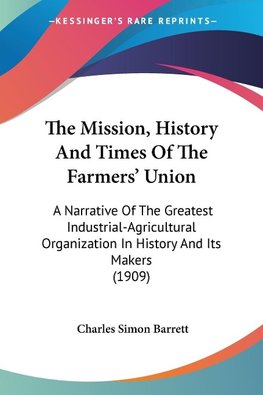 The Mission, History And Times Of The Farmers' Union