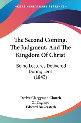 The Second Coming, The Judgment, And The Kingdom Of Christ