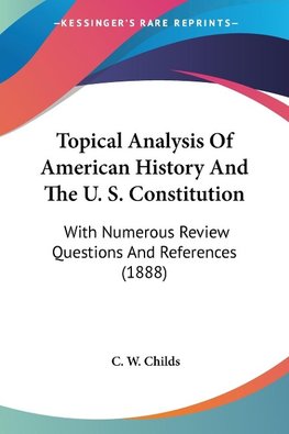 Topical Analysis Of American History And The U. S. Constitution