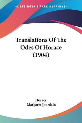 Translations Of The Odes Of Horace (1904)