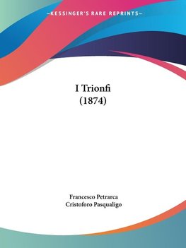 I Trionfi (1874)