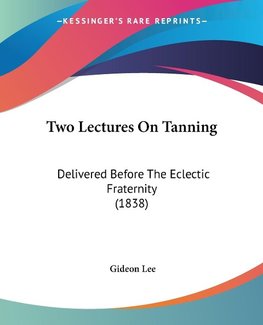 Two Lectures On Tanning