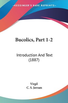 Bucolics, Part 1-2