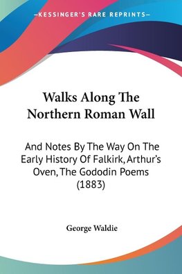 Walks Along The Northern Roman Wall