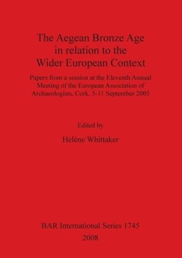 The Aegean Bronze Age in relation to the Wider European Context