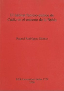 El hábitat fenicio-púnico de Cádiz en el entorno de la Bahía