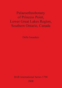 Palaeoethnobotany of Princess Point, Lower Great Lakes Region, Southern Ontario, Canada